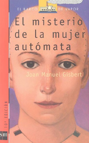 Stock image for El misterio de la mujer autmata (El Barco De Vapor: Serie Roja/ The Steamboat: Red Series) (Spanish Edition) for sale by GF Books, Inc.