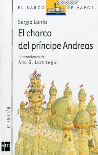 Stock image for El charco del principe Andreas/ The Puddle of Prince Andrew (El barco de vapor: Serie blanca/ The Steamboat: White Series) (Spanish Edition) for sale by mountain