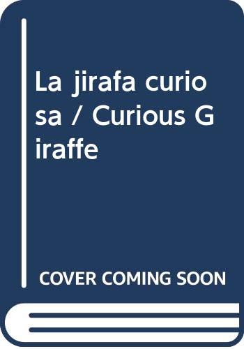 Stock image for La jirafa curiosa / Curious Giraffe (Cuentos De Ahora) for sale by medimops