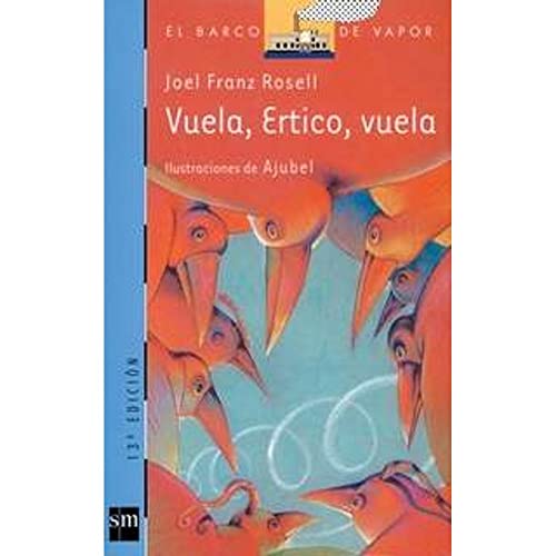 Imagen de archivo de Vuela, Ertico, Vuela/ Fly, Ertico, Fly (El Barco De Vapor) (Spanish Edition) a la venta por NOMBELA LIBROS USADOS