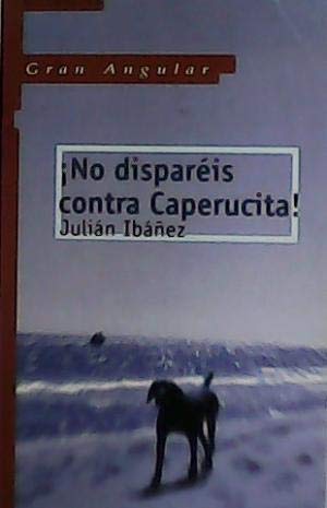 Imagen de archivo de No disparis contra Caperucita! a la venta por La Librera, Iberoamerikan. Buchhandlung