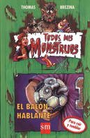 Stock image for El bal�n hablante (Todos Mis Monstruos / All My Monsters) (Spanish Edition)