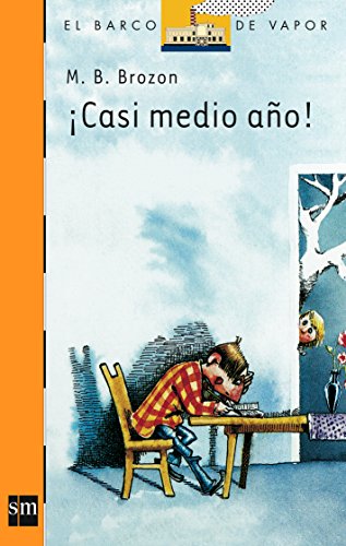 Imagen de archivo de Casi Medio Ano!/ Almost Half Year! (El Barco De Vapor) (Spanish Edition) a la venta por NOMBELA LIBROS USADOS