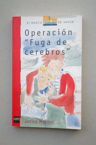 Stock image for Operacin "Fuga de cerebros": 99 (El Barco de Vapor Roja) Marriott, Janice and Balzola, Asun for sale by Papiro y Papel