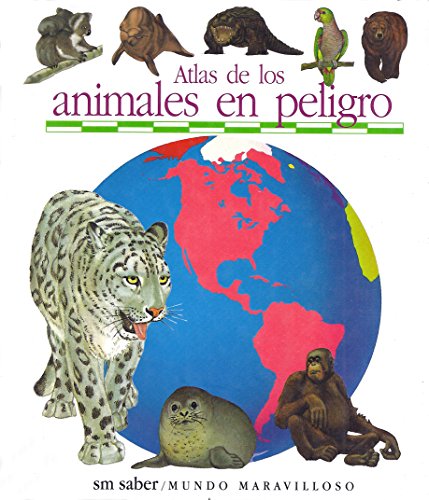 Atlas de los animales en peligro (Mundo Maravilloso/ Wonderful World) (Spanish Edition) (9788434857308) by PerÃ³ls, Sylvaine