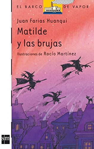 Stock image for Matilde y las brujas (El Barco De Vapor: Serie blanca / The Steamboat: White Series) (Spanish Edition) for sale by ThriftBooks-Dallas