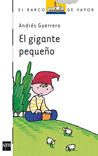 El gigante pequeÃ±o (El Barco de Vapor Blanca) (Spanish Edition) (9788434861350) by Guerrero, AndrÃ©s