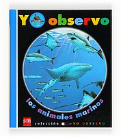 Stock image for Yo Observo Los Animales Marinos/ I Observe the Marine Animals (Spanish Edition) for sale by Iridium_Books