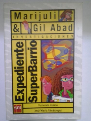 Imagen de archivo de EXPEDIENTE SUPERBARRIO Marijuli & Gil Abad Investigaciones a la venta por Librovicios