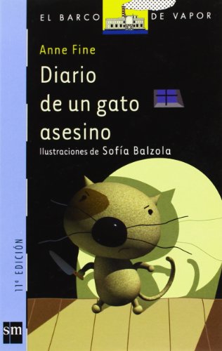 Diario de un gato asesino (El barco de vapor: serie azul / The Steamboat: Blue Series) (Spanish Edition) (9788434862456) by Fine, Anne