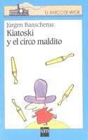 Beispielbild fr Kiatoski y el circo maldito (El Barco de Vapor Azul, Band 85) zum Verkauf von medimops