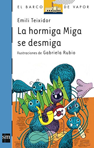 Imagen de archivo de La hormiga Miga se desmiga (El Barco De Vapor) (Spanish Edition) a la venta por ThriftBooks-Dallas