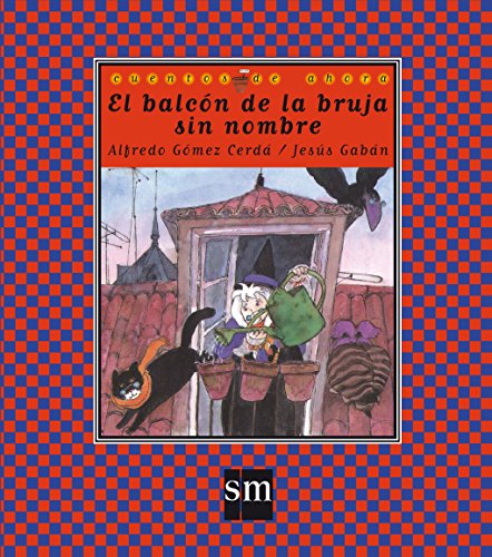 Imagen de archivo de El Balcón De La Bruja Sin Nombre: 28 (cuentos De Ahora) a la venta por RecicLibros