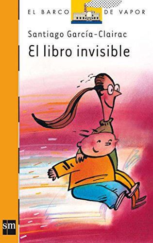 9788434865563: El Libro Invisible (El Barco De Vapor / the Steamboat)