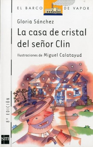 Imagen de archivo de La casa de cristal del senor Clin/ The Crystal House of Mr. Clin (El Barco De Vapor / the Steamboat) a la venta por medimops