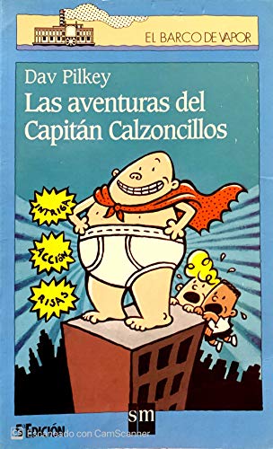 Las aventuras del CapitÃ¡n Calzoncillos (El Capitan Calzoncillos / Captain Underpants) (Spanish Edition) (9788434870475) by Pilkey, Dav