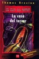 La casa del terror (Club Del Horror) (Spanish Edition) (9788434870581) by Brezina, Thomas