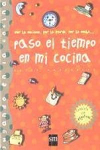 9788434871243: Paso el tiempo en mi cocina (Aprender jugando) (Spanish Edition)
