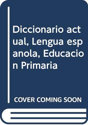 9788434872097: Diccionario actual, Lengua espaola, Educacin Primaria