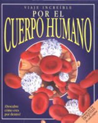 Viaje increible por el cuerpo humano.