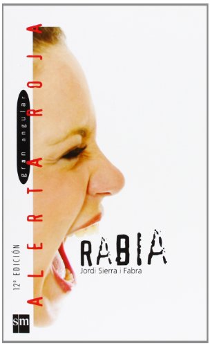 Rabia / Anger (Gran Angular: Alerta Roja / Big Angular: Red Alert) (Spanish Edition) (9788434872219) by Sierra I Fabra, Jordi