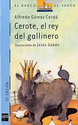 Beispielbild fr Cerote, el rey del gallinero (El Barco De Vapor) zum Verkauf von medimops