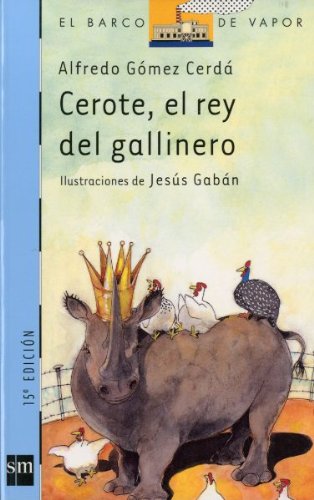 Imagen de archivo de Cerote, El Rey Del Gallinero: 102 (el Barco De Vapor Azul) a la venta por RecicLibros
