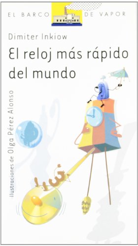 El reloj mÃ¡s rÃ¡pido del mundo (Spanish Edition) (9788434877689) by Inkiow, Dimiter