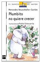 Beispielbild fr Plumbito no quiere crecer (Barco de Vapor Blanca, Band 88) zum Verkauf von medimops