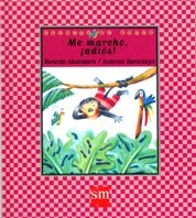 Imagen de archivo de Me marcho, adios! / I'm Leaving, Goodbye! (Cuentos de Ahora / Nowadays Stories) (Spanish Edition) a la venta por Iridium_Books