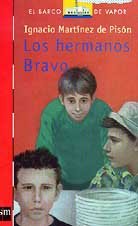 Los Hermanos Bravo/ the Brave Brothers (El Barco De Vapor) (Spanish Edition) (9788434878617) by Martinez De Pison, Ignacio