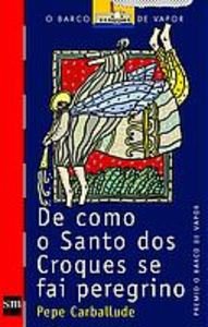 Imagen de archivo de De como o santo dos croques se fai peregrino (El Barco de Vapor Roja, Band 38) a la venta por medimops