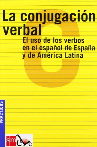 9788434885455: La conjugacin verbal: el uso de los verbos en el espaol de Espaa y de Amrica Latina: El uso de los verbos en el espaol de Espaa y de Amrica Latina. (ESPA?OL PARA EXTRANJEROS)