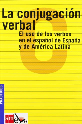 9788434885455: La conjugacin verbal: el uso de los verbos en el espaol de Espaa y de Amrica Latina: El uso de los verbos en el espaol de Espaa y de Amrica Latina. (Practicos) (Spanish Edition)