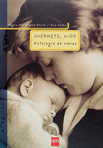 Duérmete, niño. Antología de nanas. (Libro+CD). - Menéndez-Ponte, María / Serna, Ana