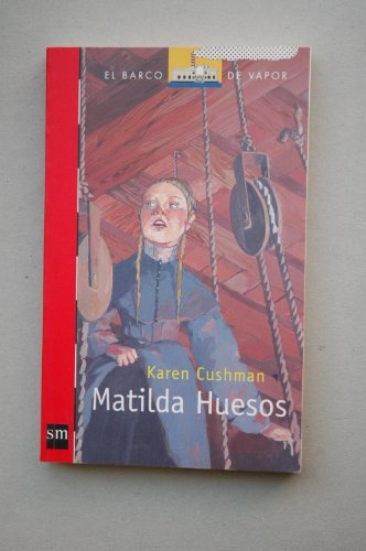 Imagen de archivo de Matilda huesos/ Matilda Bone (El Barco de vapor: Serie Roja/ The Steamboat: Red Series) (Spanish Edition) a la venta por Iridium_Books