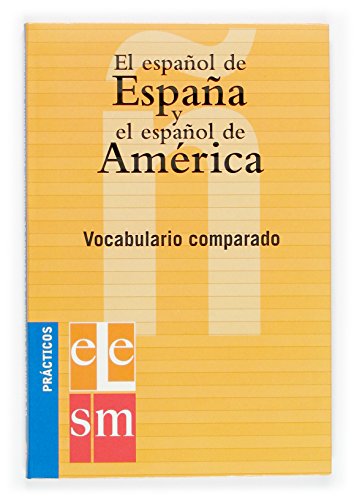 Stock image for El espaol de Espaa y el espaol de Amrica.: Vocabulario comparado. (Practicos/ Practical) (Spanish Edition) for sale by Goodwill of Colorado