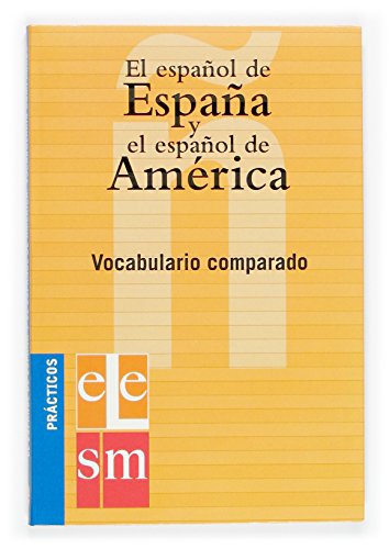 9788434893528: El espaol de Espaa y el espaol de Amrica.: Vocabulario comparado. (Practicos/ Practical) (Spanish Edition)