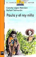 Beispielbild fr Paula y el rey nio (Barco de Vapor Naranja, Band 155) zum Verkauf von medimops
