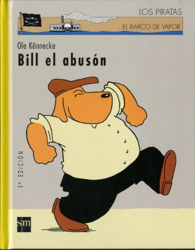 Beispielbild fr Bill El Abuson (El Barco De Vapor: Los Piratas/ The Steamboat: The Pirates) zum Verkauf von WorldofBooks