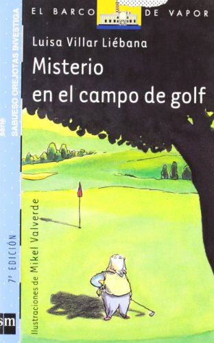 Stock image for Misterio en el campo de golf (El Barco De Vapor: Sabueso Orejotas Investiga/ the Steamboat: Big Ears Dog Investigates) for sale by medimops