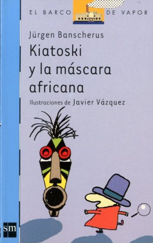 Beispielbild fr Kiatoski y la mscara africana (El Barco de Vapor Azul, Band 121) zum Verkauf von medimops