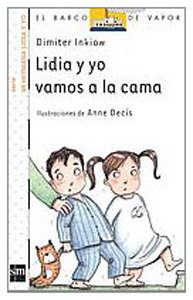 Stock image for Lidia Y Yo Vamos a LA Cama (El barco de vapor: Mi hermana Lidia y yo / The steamboat: My Sister Lidia and I) for sale by AwesomeBooks