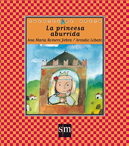 Beispielbild fr La princesa aburrida (Cuentos de ahora, Band 45) zum Verkauf von medimops