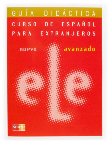 Stock image for Nuevo ELE: Guia Didactica Avanzando (Curso De Espanol Para Extranjeros / Spanish Course for Foreigners) for sale by Bahamut Media