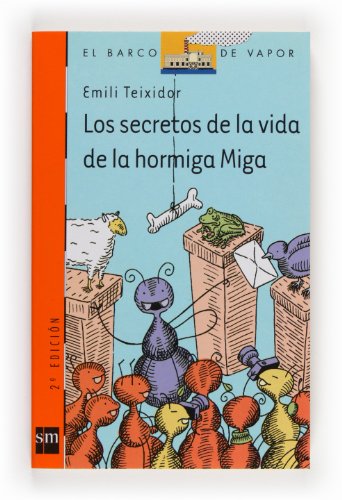 9788434895874: Los Secretos De LA Vida De LA Hormiga Miga (El Barco De Vapor: Serie naranja / The Steamboat: Orange Series)