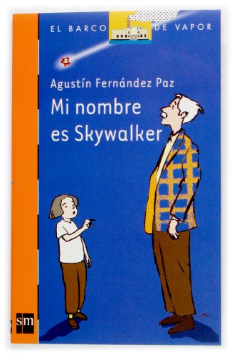Stock image for Mi nombre es Skywalker (Barco De Vapor Naranja) for sale by medimops