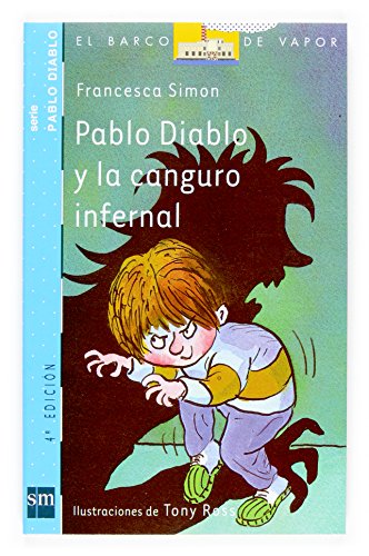 Pablo Diablo y la canguro infernal (El Barco de Vapor Azul) Simon, Francesca; Ross, Tony and Azaola, Miguel - Simon, Francesca