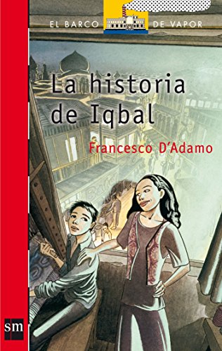 9788434897267: La historia de Iqbal (El barco de vapor: Serie Roja/ The Steamboat: Red Series) (Spanish Edition)