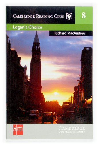 9788434897427: Logan's choice. Cambridge Reading Club 8 (Cambridge English Readers) - 9788434897427